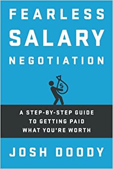 Fearless Salary Negotiation: A step-by-step guide to getting paid what you're worth