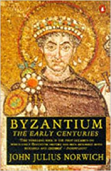 Byzantium: The Early Centuries: The Early Centuries v. 1