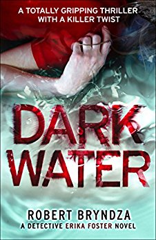 Dark Water: A totally gripping thriller with a killer twist (Detective Erika Foster Book 3)