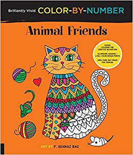 Brilliantly Vivid Color-by-Number: Animal Friends: Guided coloring for creative relaxation--30 original designs   4 full-color bonus prints--Easy tear-out pages for framing