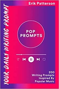 Pop Prompts: 200 Writing Prompts Inspired By Popular Music