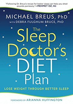 The Sleep Doctor's Diet Plan: Lose Weight through Better Sleep