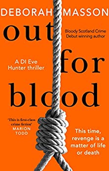 Out For Blood: The tense and addictive detective thriller set in Aberdeen (DI Eve Hunter Book 2)