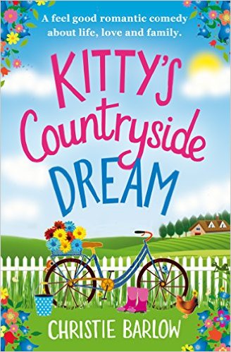 Kitty's Countryside Dream: A feel good romantic comedy about life, love and family.