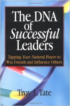 The DNA of Successful Leaders: Tapping Your Natural Power To Win Friends and Influence Others