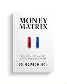 Money Matrix - Beat the Money System and Build Generational Wealth