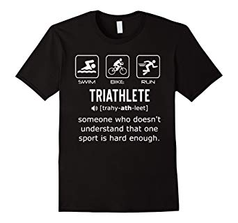 Funny Triathlon Shirt- Triathlete Definition Swim, Bike, Run