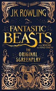 Fantastic Beasts and Where to Find Them: The Original Screenplay