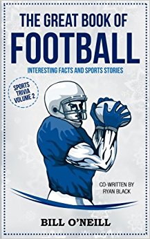 The Great Book of Football: Interesting Facts  and Sports Stories (Sports Trivia) (Volume 2)