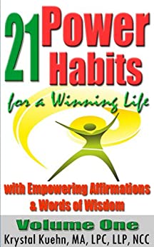 21 Power Habits for a Winning Life with Empowering Affirmations & Words of Wisdom (Volume One)