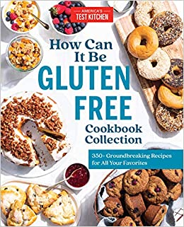 How Can It Be Gluten Free Cookbook Collection: 350  Groundbreaking Recipes for All Your Favorites