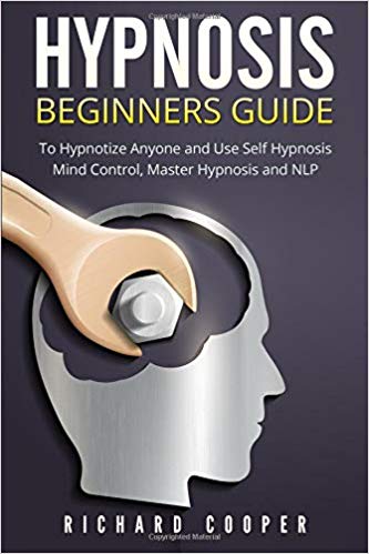 Hypnosis Beginners Guide:: Learn How To Use Hypnosis To Relieve Stress, Anxiety, Depression And Become Happier