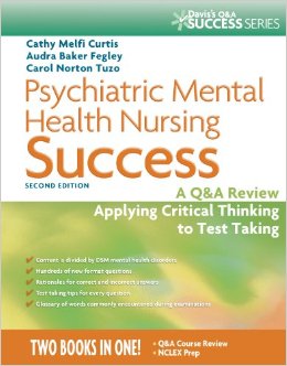 Psychiatric Mental Health Nursing Success A Q&A Review Applying Critical Thinking to Test Taking (Davis's Success)