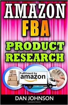 Amazon FBA: Product Research: How to Search Profitable Products to Sell on Amazon: Best Amazon Selling Secrets Revealed: The Amazon FBA Selling Guide