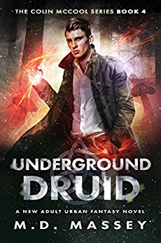 Underground Druid: A New Adult Urban Fantasy Novel (The Colin McCool Paranormal Suspense Series Book 4)