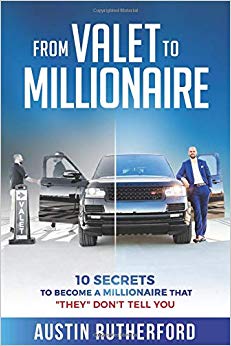 From Valet to Millionaire: 10 Secrets To Become A Millionaire "They" Don't Tell You