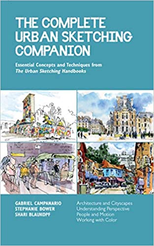 The Complete Urban Sketching Companion: Essential Concepts and Techniques from The Urban Sketching Handbooks--Architecture and Cityscapes, ... (Volume 10) (Urban Sketching Handbooks, 10)