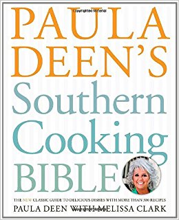 Paula Deen's Southern Cooking Bible: The New Classic Guide to Delicious Dishes with More Than 300 Recipes
