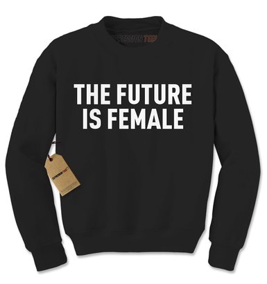 Expression Tees The Future Is Female Feminism Crewneck Sweatshirt