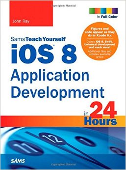 iOS 8 Application Development in 24 Hours, Sams Teach Yourself (6th Edition)