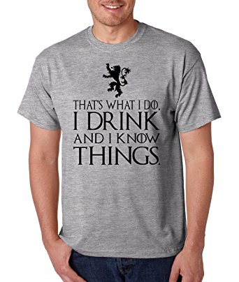Allntrends Men's T Shirt That What I Do I Drink And I Know Things Tyrion Tee