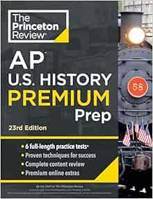 Princeton Review AP U.S. History Premium Prep, 23rd Edition: 6 Practice Tests   Complete Content Review   Strategies & Techniques (2024) (College Test Preparation)