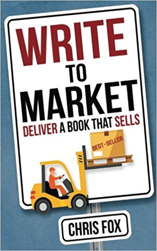Write to Market: Deliver a Book that Sells (Write Faster, Write Smarter) (Volume 3)