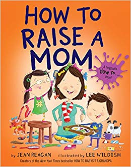 How to Raise a Mom (How To...relationships)