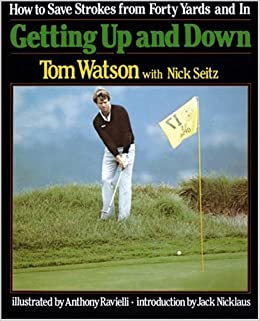 Getting Up and Down: How to Save Strokes from Forty Yards and in