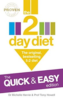 The 2-Day Diet: The Quick & Easy Edition: The original, bestselling 5:2 diet