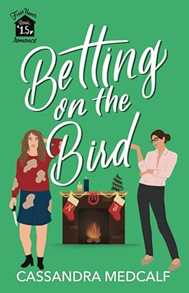 Betting on the Bird: Fixer Upper Romance #1.5: A Sapphic Christmas Rom Com