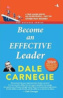 Become an effective leader [Apr 02, 2018] Carnegie, Dale