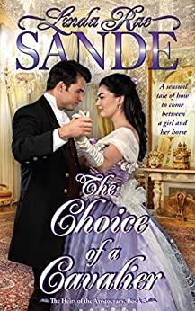 The Choice of a Cavalier (The Heirs of the Aristocracy Book 3)