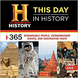 2018 History Channel This Day in History Wall Calendar: 365 Remarkable People, Extraordinary Events, and Fascinating Facts