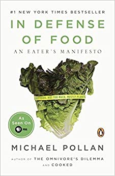 In Defense of Food: An Eater's Manifesto by Michael Pollan (2009-04-28)