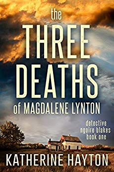 The Three Deaths of Magdalene Lynton (Detective Ngaire Blakes Book 1)