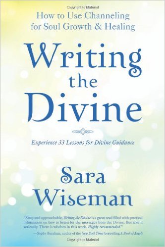 Writing the Divine: How to Use Channeling for Soul Growth & Healing