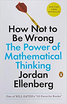 How Not to Be Wrong: The Power of Mathematical Thinking