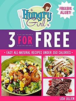 3 for Free: Easy All-Natural Recipes Under 350 Calories
