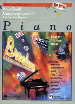 Alfred's Basic Piano Top Hits!: Solo Complete Level 1: For the Later Beginner (Alfred's Basic Piano Library, Bk 1)