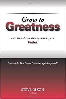 Grow to Greatness: How to build a world-class franchise system faster.