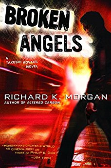 Broken Angels (Takeshi Kovacs Novels Book 2)
