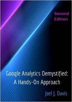 Google Analytics Demystified A Hands-On Approach Second Edition