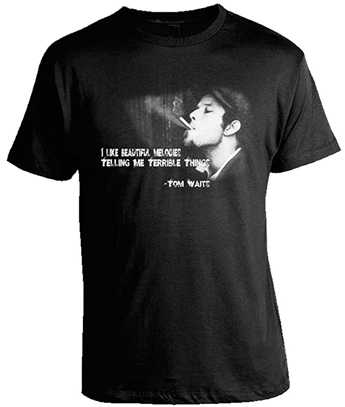 Tom Waits T-shirt - I Like Beautiful Melodies
