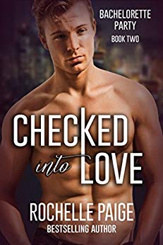 Checked Into Love (Bachelorette Party Book 2)