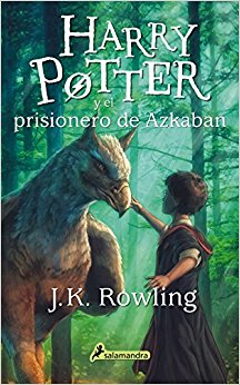 Harry Potter y el prisionero de Azkaban (Harry 03) (Spanish Edition)