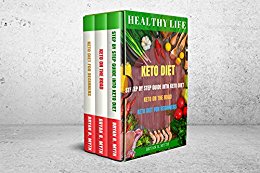 Keto Diet: 3 Manuscripts - Step By Step Guide Into Keto Diet, Keto On The Road, Keto Diet For Beginners