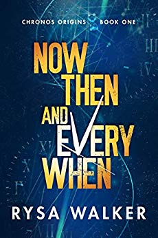 Now, Then, and Everywhen (Chronos Origins Book 1)