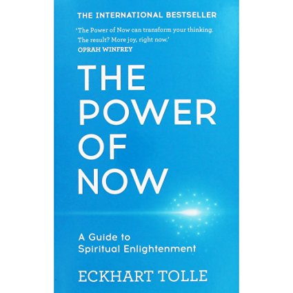The Power Of Now - A Guide To Spiritual Enlightenment