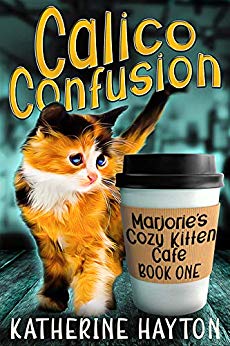 Calico Confusion (Marjorie's Cozy Kitten Cafe Book 1)